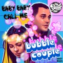 Bubble Couple - Call Me (Original Mix)