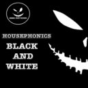 Housephonics - Black And White (Original Mix)