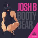Josh B - Booty Bear (Original Mix)