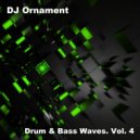 DJ Ornament - Drum & Bass Waves. Vol. 4 ()