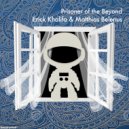 Erick Khalifa & Matthias Belenus - Prisoner of the Beyond (Original Mix)