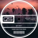 Michael Clark & TonyB - Get Away (Under Sanctions Remix)