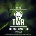 DJ X21 - The Walking Tech (Original Mix)