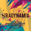 Yell Of Bee - Ruffian Underground (Radynamix Remix)