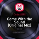 Codex(BR) - Come With the Sound (Original Mix)