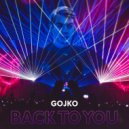 Gojko - Back To You (Original Mix)