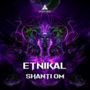 Etnikal - Shanti Om (Original Mix)