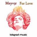 Meyv3r - For Love (Extended Mix)