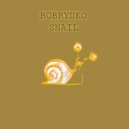 Bobryuko - Snail (Original Mix)
