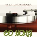 Dj Dan aka Barbitura - Go Home (Ya 2 Young 2 Play Dat Sound)