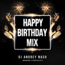 DJ ANDREY NASH - Happy Birthday mix 31!