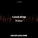 Loud.drop - Pulsar (Original)