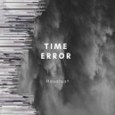 Houslast - Time Error