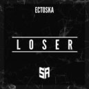 Ectoska - Loser (Original Mix)