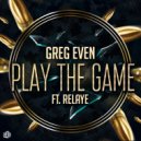 Greg Even & Relaye - Play the game