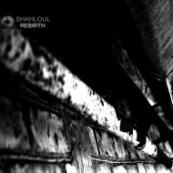 Shahloul - Rebirth