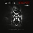 Death Rate - Bass Meat #8 (part 2) (Podcast)
