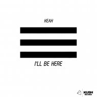 Keah - I\'ll Be Here