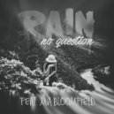 RA!N & Mia Bloomfield - No Question