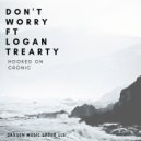 Hooked on Cronic & Logan Trearty - Don\'t Worry (Original Mix)