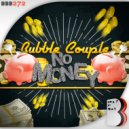 Bubble Couple - No Money (Original Mix)
