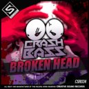 Crash Bass - Broken Head (Original Mix)