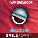 Ivan Salvador - RECOCHA (Original Mix)