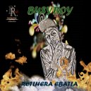 busyboy - rotlhe raebatla