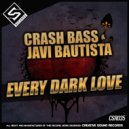 Crash Bass & Javi Bautista - Every Dark Love (Original Mix)