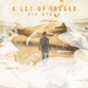 Dip Stage - A Lot Of Issues (Original Mix)