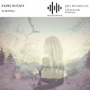 Jaime Bueno - Waiting (Original Mix)