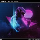 Azerlow - Slashed (Radio Edit)