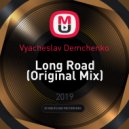 Vyacheslav Demchenko - Long Road (Original Mix)