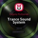 Evgeny Kutsenok - Trance Sound System Vol.1 ()