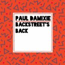 Paul Damixie - Backstreet`s Back