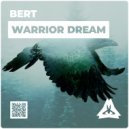 Bert - Warrior Dream (Original mix)