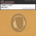 Timmy Coop - Get Out (All we left behind mix)