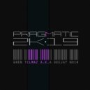 Eren Yılmaz a.k.a Deejay Noir - Pragmatic 2K19