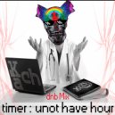 kach - timer : unot have hour ()