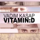 Vadim Kasap - Vitamin D (Extended mix)