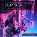 Evan Gamble Lewis - Septica (Mechanical Pressure Remix)