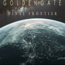 GOLDENGATE - Final Frontier