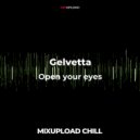 Gelvetta - Open your eyes