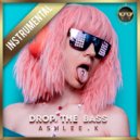 Ashlee.k - Drop The Bass