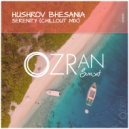 Hushrov Bhesania - Serenity (Chill Out Mix)