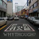 whythough? - bOTT(ratio)=∞:1 (dyl_pykl Remix)