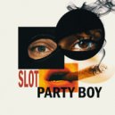 Party Boy - Slot (Original Mix)