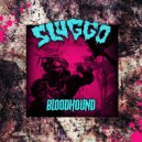 Sluggo - Bloodhound (Original Mix)