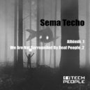 Sema Techo - We Are Not Surrounded By Real People (Original Mix)