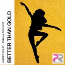 Ahmet Polat & Chara Acikgoz - Better Than Gold